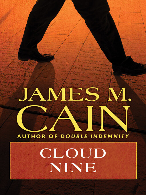 Title details for Cloud Nine by James M. Cain - Available